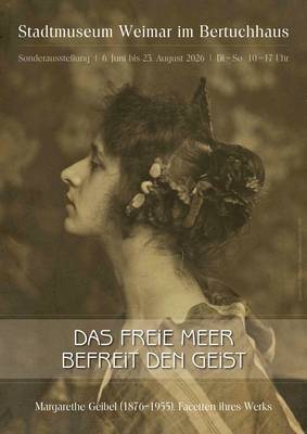 Das freie Meer befreit den Geist. Margarethe Geibel (1876-1955) - Facetten ihres Werks plakat ausstellung m geibel