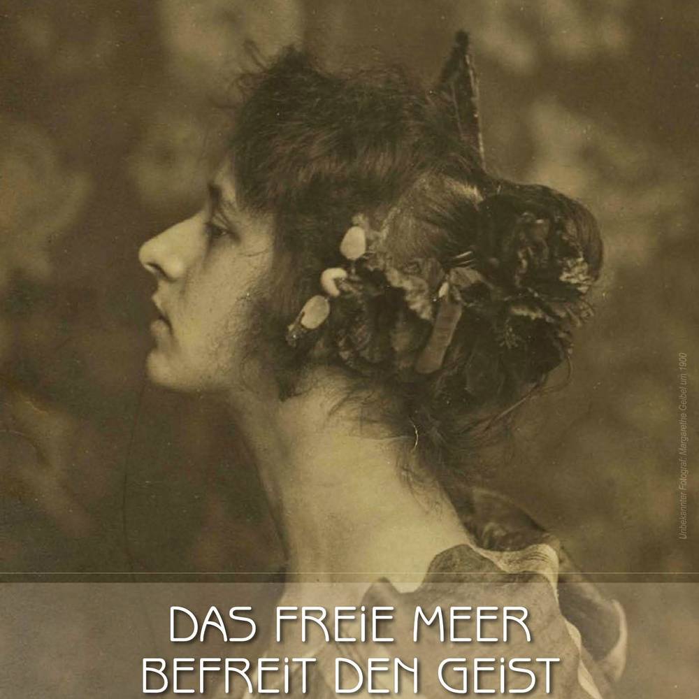 Das freie Meer befreit den Geist. Margarethe Geibel (1876-1955) - Facetten ihres Werks plakat ausstellung m geibel